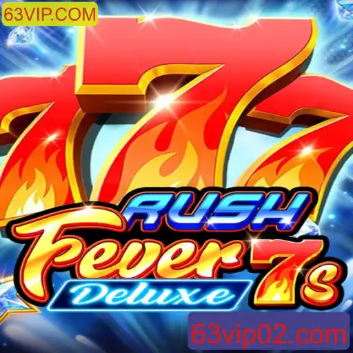 Descubra o Emocionante RushFever7sDeluxe no 63VIP.COM